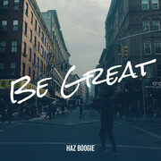 Be Great - Haz Boogie