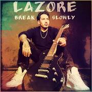 Lazore Is Guaranteed To Blow Minds With The Raw Power Of His Single Break Slowly This July 31st