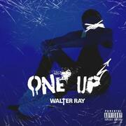 Contemporary R&B Artist, Walter Ray, Works Through Heartache On His New Single One Up