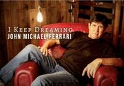 John Michael Ferraris New Album I Keep Dreaming