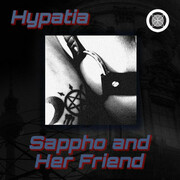 Hypatia Brings A Techno EP Of Climactic Proportions With Sappho And Her Friend