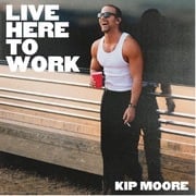 Kip Moore Challenges The Man In Fiery New Song Live Here To Work