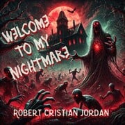 Cinematic Music Visual Artist Robert Cristian Jordan Welcome To My Nightmare