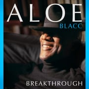 Aloe Blacc Releases New Single Breakthrough From Forthcoming Album Stand Together, Out February 28, 2025