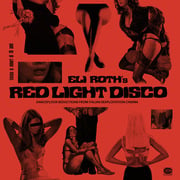 Eli Roths Love Of Italo Disco And Italys Cheeky, Sexy Comedies Of The 70s And 80s On Full Frontal Display On New Compilation, Eli Roths Red Light Disco: Dancefloor Seductions From Italian Sexploitation Cinema, Due March 21