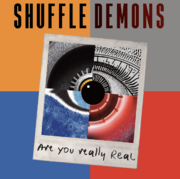 Shuffle Demons Release New Album Are You Really Real Out Now