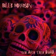 Billy Morrison Unveils Lyric Video For We Are The Dead