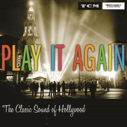 Sony Masterworks Joins With Turner Classic Movies To Present "Play It Again - The Classic Sound Of Hollywood"