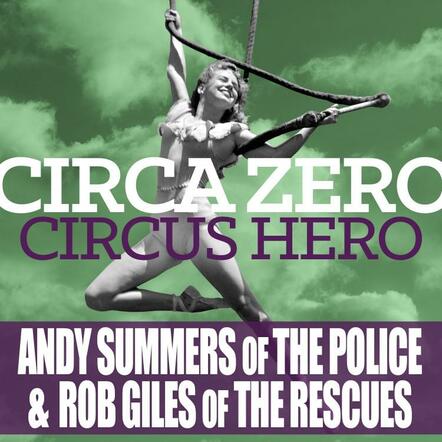 Circa Zero Featuring Andy Summers & Rob Giles To Perform Tomorrow On "Jimmy Kimmel Live" April 29th