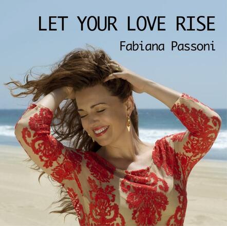 Award-Winning Brazilian Artist Fabiana Passoni Releases First Brazilian Jazz Original "Let Your Love Rise"