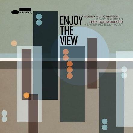 Listen To A Track From The New Hutcherson-Sanborn-DeFrancesco Album "Enjoy The View"