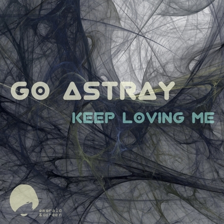 Go Astray - Keep Loving Me