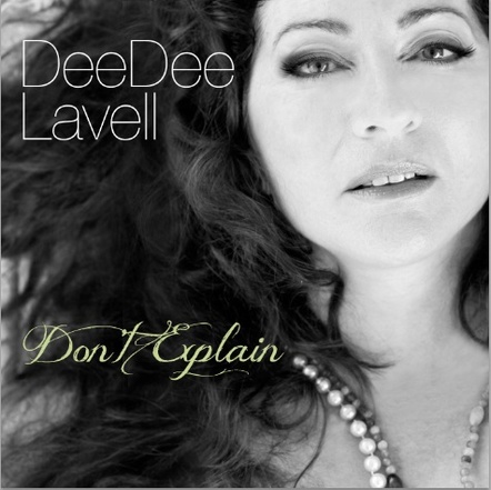 On June 24, 2014 Gam Girl Records Will Release The New Single  By Jazz Vocalist Deedee Lavell 'Don't Explain'