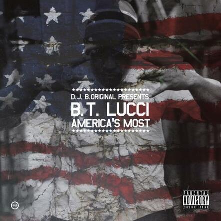 DJ B.Original Presents Î¤he "America's Most" Mixtape Î'y B.T. Lucci