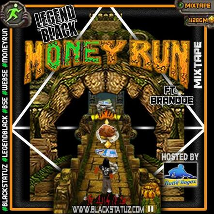 The "Money Run" Mixtape By Legend Black