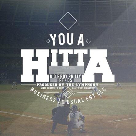 The "You A Hitta" Single By D.O.E Boy Philly, PT, And DS Produced By The Symphony