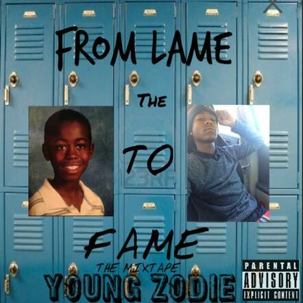 The "From The Lame To Fame Mixtape" By Young Zodie