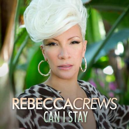 Reality Star Rebecca Crews Debuts Single "Can I Stay" Available On Digital Platforms Nationwide Star of BET's "The Family Crews" Says Song Has Elements Of All Types Of Love Appealing To Every Listener