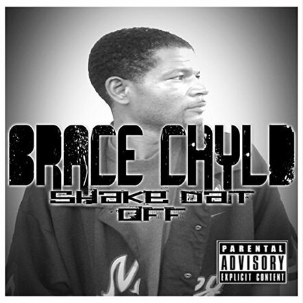 Brace-Chyld New Single Shake Dat Off In Stores Now!!