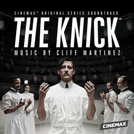 Milan Records To Release The Knick - Original Television Soundtrack Composed By Cliff Martinez