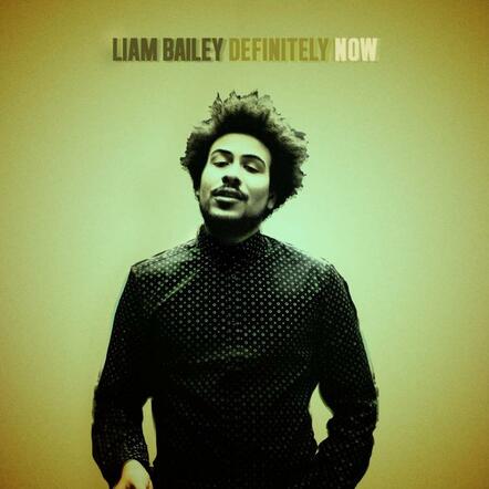 Liam Bailey's Debut Album "Definitely Now" Out Now