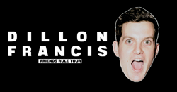 Dillon Francis Friends Rule Tour Tickets On Sale Now!