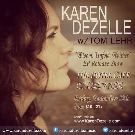 Karen Dezelle Celebrates EP "Bloom, Unfold, Wither" With Return Performance At The Hotel Cafe On September 12, 2014