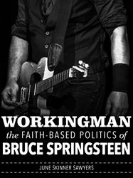 "Workingman" Explores The Faith-Based Politics Of Bruce Springsteen