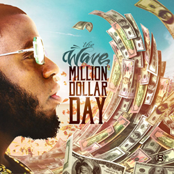 "The Wave" Releases New Hip Hop Album - "Million Dollar Day"