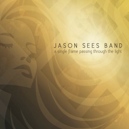 Jason Sees Band Releases "A Single Frame Passing Through The Light" Nationally On October 28, 2014