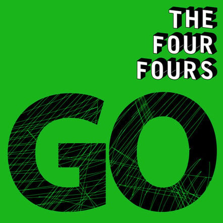 The Four Fours New Single... Go!