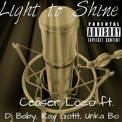 Ceaser Loco Releases Art For New Single "Light To Shine"