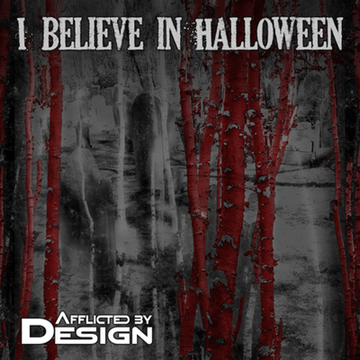 Afflicted By Design Releases New Single I Believe In Halloween