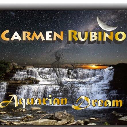 Carmen Rubino Releases Debut Album "Aquarian Dream"