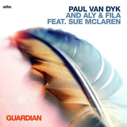 New From Paul Van Dyk And Aly & Fila Feat. Sue Mclaren- Guardian