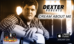 American Idol Finalist Dexter Roberts To Release Single "Dream About Me"