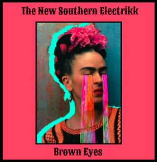 The New Southern Electrikk's Debut Single "Brown Eyes"