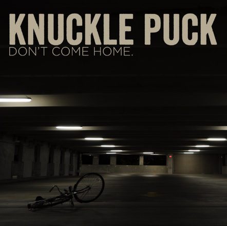 Knuckle Puck's Debut EP 'Don't Come Home' To Be Reissued Via Bad Timing Records On Jan. 27; Pre-Orders Now Available, Include Previously Unreleased Song