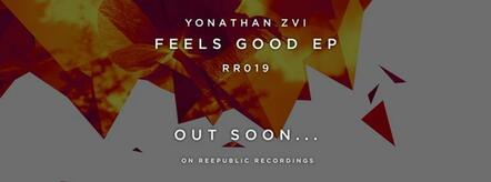 Yonathan Zvi Drops 'Feels Good' EP