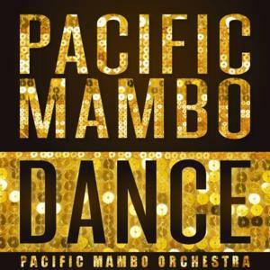 Grammy Award Winning Pacific Mambo Orchestra Releases New Single And Video Pacific Mambo Dance Worldwide On March 3, 2015