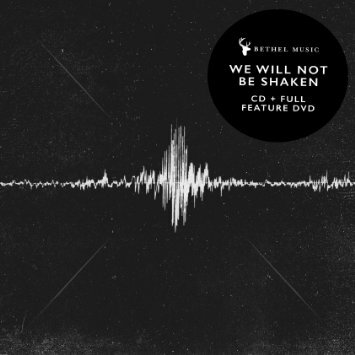 Bethel Music's We Will Not Be Shaken Impacts International Audience, Becomes Worship Ministry's Highest Charting Album Ever