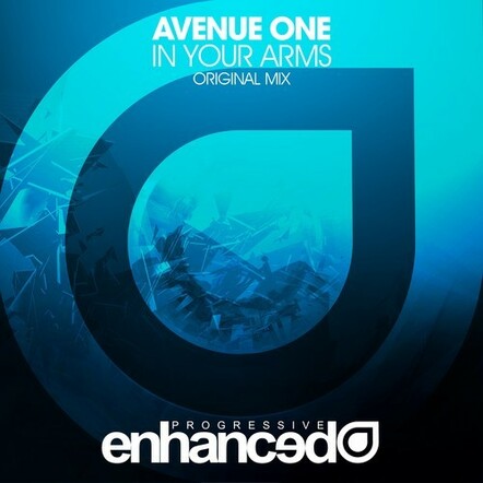 Out On Enhanced Progressive: Avenue One's Debut Original "In Your Arms"