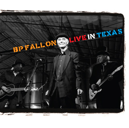 Rock N' Roll Legend BP Fallon Releases "Live In Texas", Out February 17, 2015