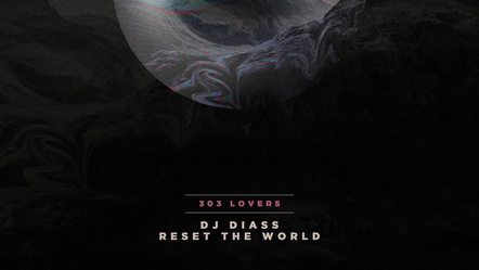 303 Lovers Announce Fresh DJ Diass Artist Album 'Reset The World'