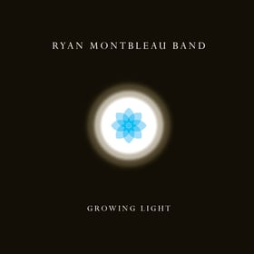 Ryan Montbleau Breaks New Ground Wth 'Growing Light'