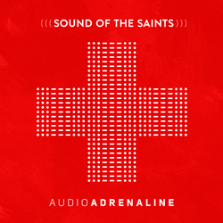 Audio Adrenaline Returns With "Sound Of The Saints" May 4