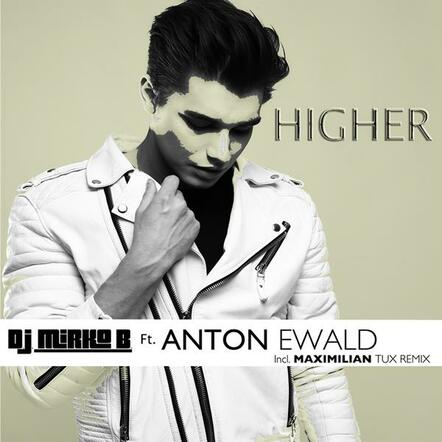 Higher - DJ Mirko B. Ft. Anton Ewald Released By Yellow Rhinestone Records