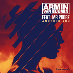 Armin Van Buuren Debuts New Single "Another You" Ft Mr. Probz, Exclusively On Spotify From April 21st To May 7th, 2015