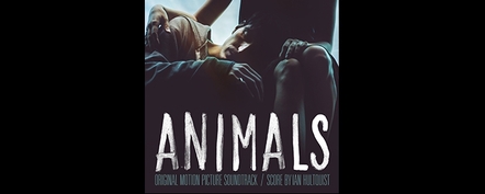 Lakeshore Records Presents 'Animals' Original Motion Picture Soundtrack