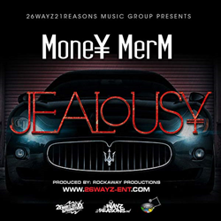 Coast 2 Coast Mixtapes Presents The "Jealousy" Single By MoneÂ¥ MerM